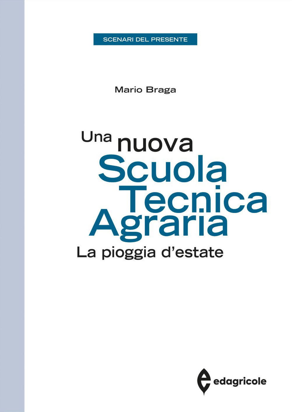 Una nuova scuola tecnica agraria. La pioggia d'estate