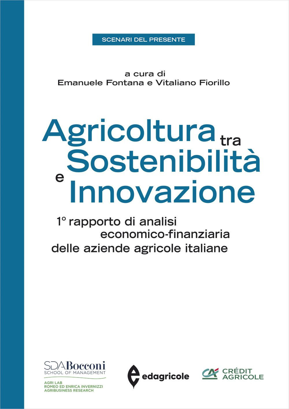 Agricoltura tra sostenibilità e innovazione. 1º rapporto di analisi economico-finanziaria delle aziende agricole italiane