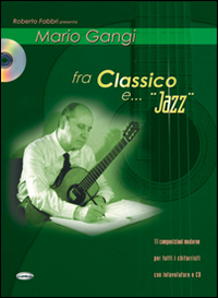Mario Gangi: fra classico e... jazz. Con CD Audio
