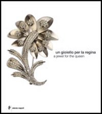 Un gioiello per la regina-A jewel for the Queen. Ediz. bilingue