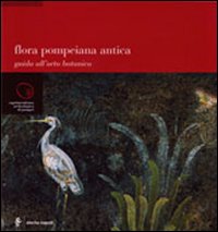 Flora pompeiana antica. Ediz. illustrata