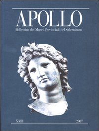 Apollo. Bollettino dei Musei provinciali del Salernitano. Ediz. illustrata. Vol. 23