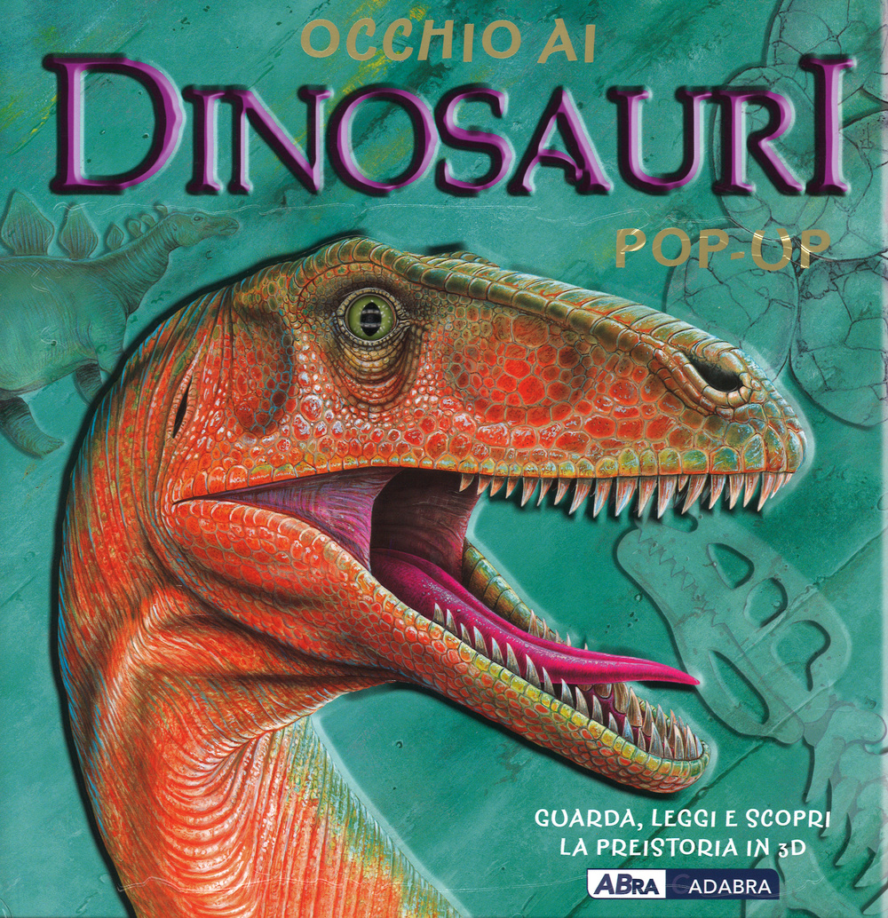 Occhio ai dinosauri. Libro pop-up. Ediz. illustrata