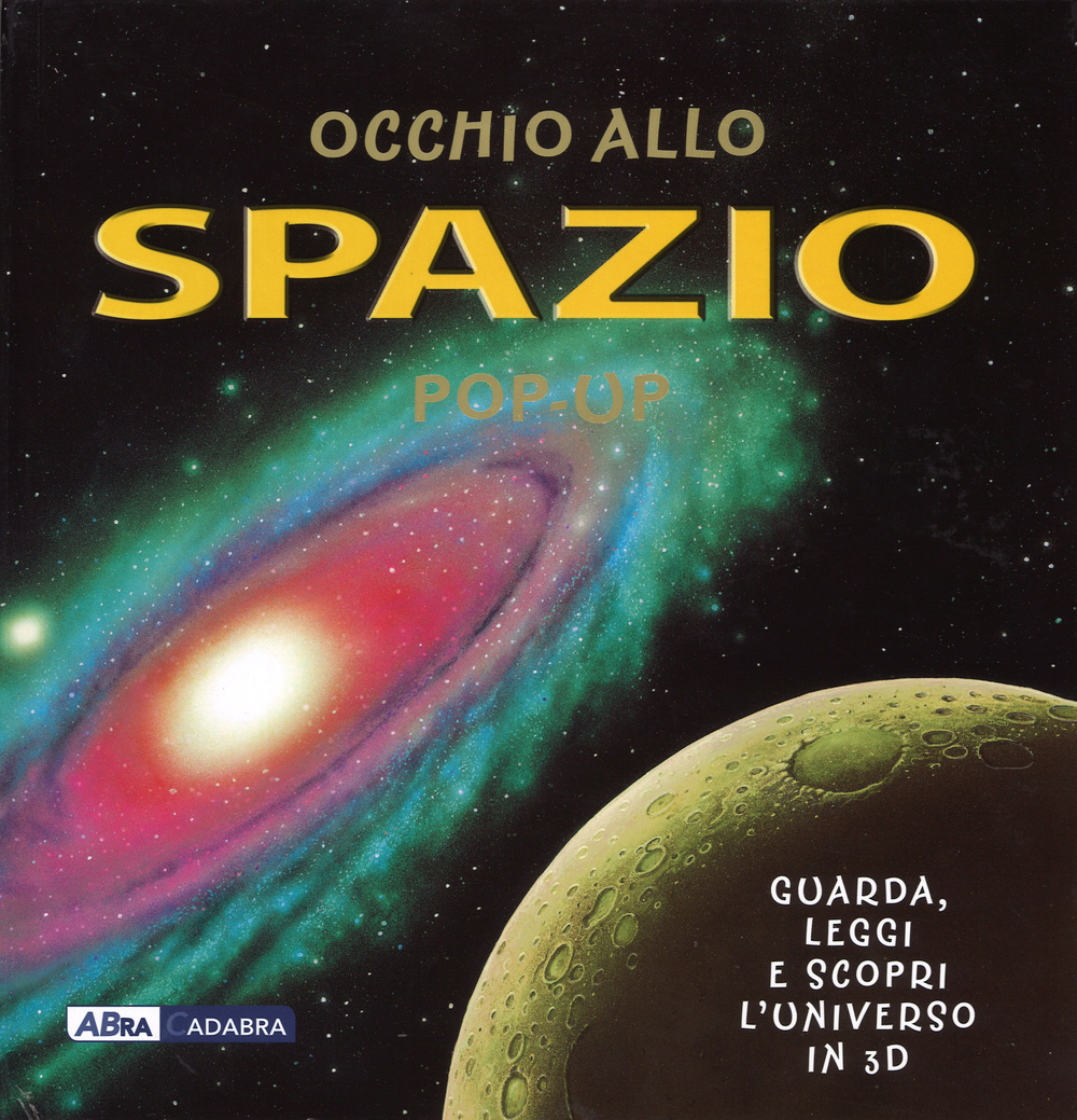 Occhio allo spazio. Libro pop-up