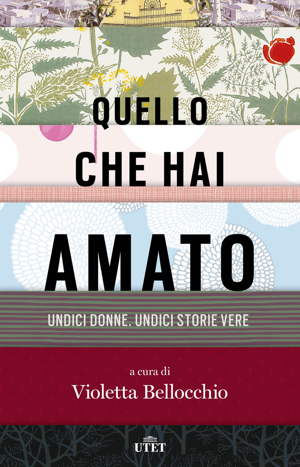 Quello che hai amato. Undici donne. Undici storie vere