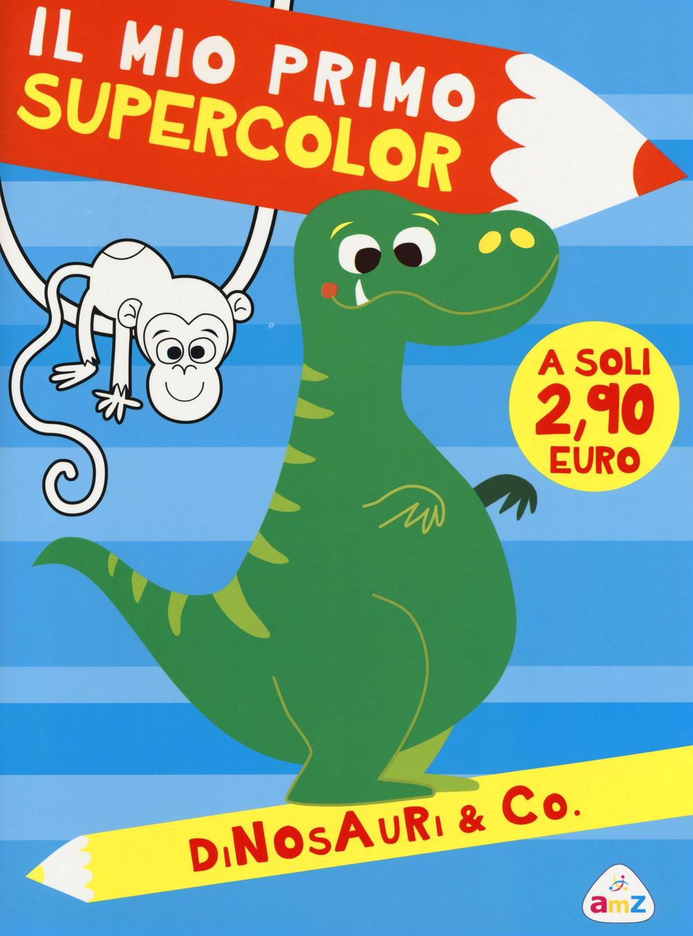 Dinosauri & Co. Il mio primo supercolor. Ediz. illustrata