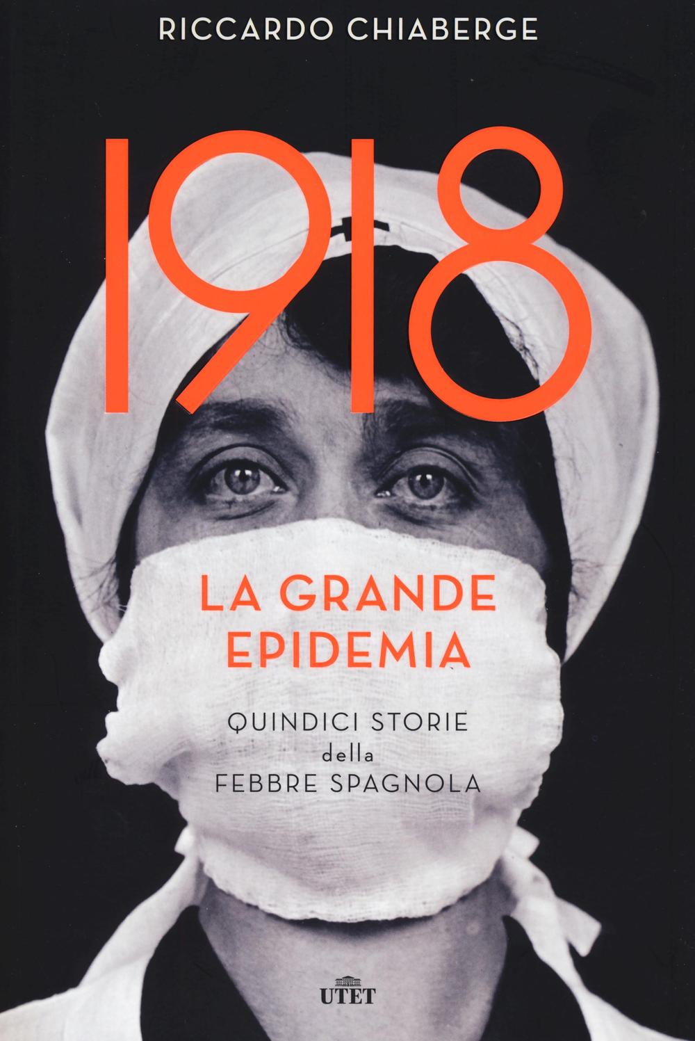 1918. La grande epidemia. Quindici storie della febbre spagnola. Con e-book