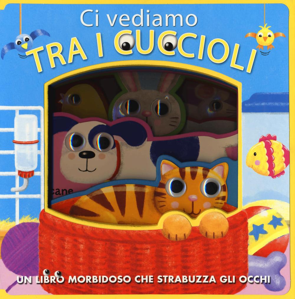 Ci vediamo tra i cuccioli. Ediz. illustrata