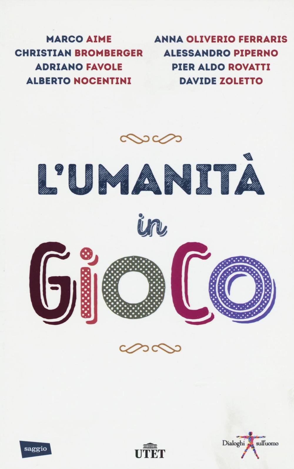 L'umanità in gioco. Con Contenuto digitale (fornito elettronicamente)