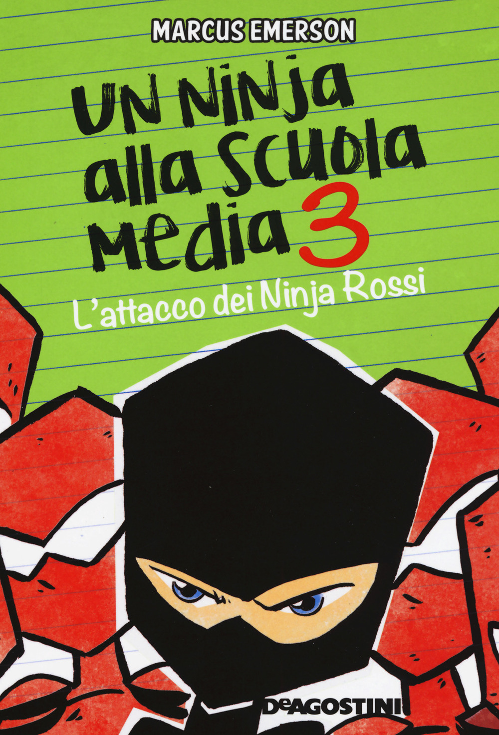 L'attacco dei Ninja Rossi. Un ninja alla scuola media. Vol. 3