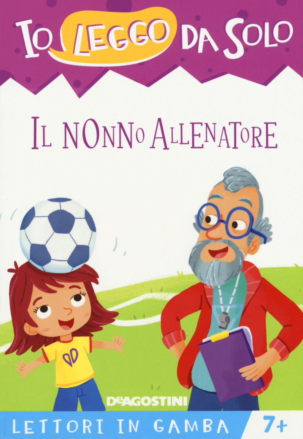 Il nonno allenatore. Lettori in gamba. Ediz. a colori. Con App per tablet e smartphone