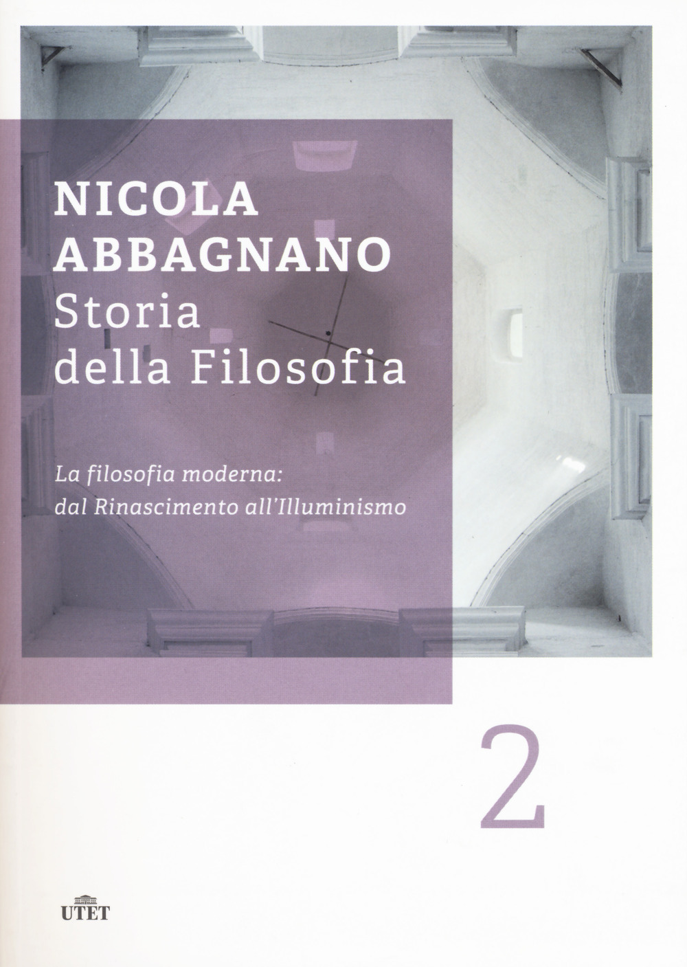 Storia della filosofia. Vol. 2: La filosofia moderna: dal Rinascimento all'illuminismo