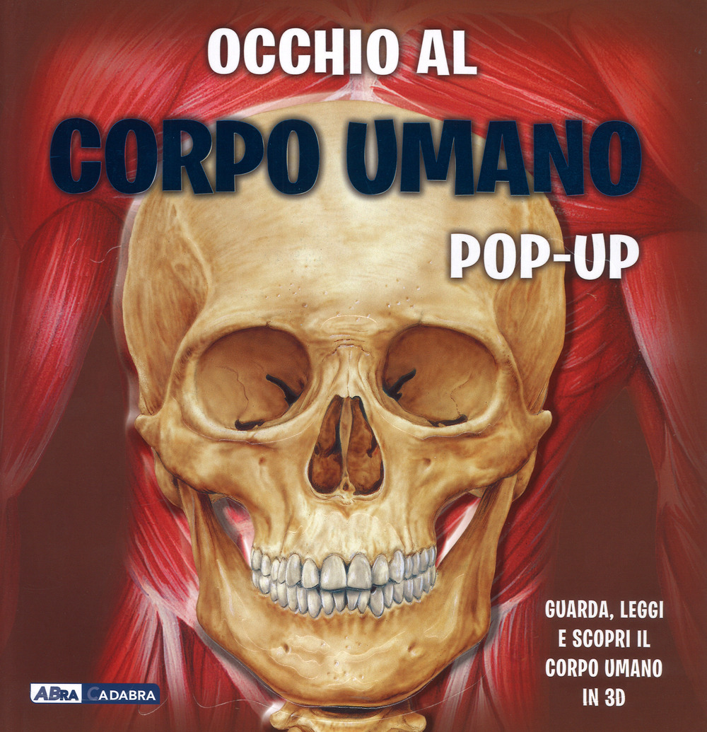 Occhio al corpo umano. Libro pop-up. Ediz. a colori