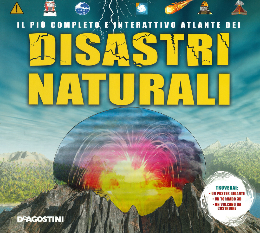 Il più completo e interattivo atlante dei disastri naturali. Ediz. a colori. Con gadget. Con Poster