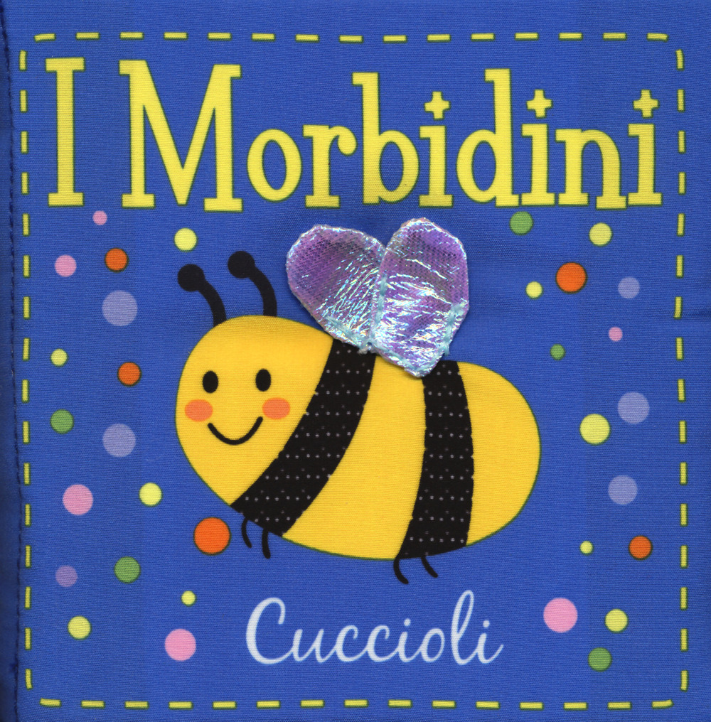 Cuccioli. I morbidini. Ediz. a colori