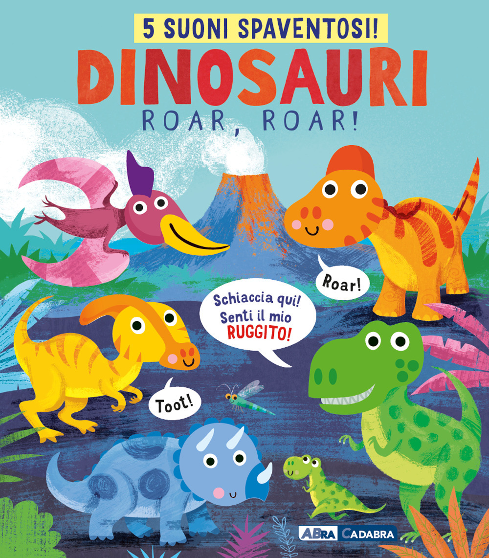 Dinosauri, roar, roar! Libro sonoro. Ediz. a colori