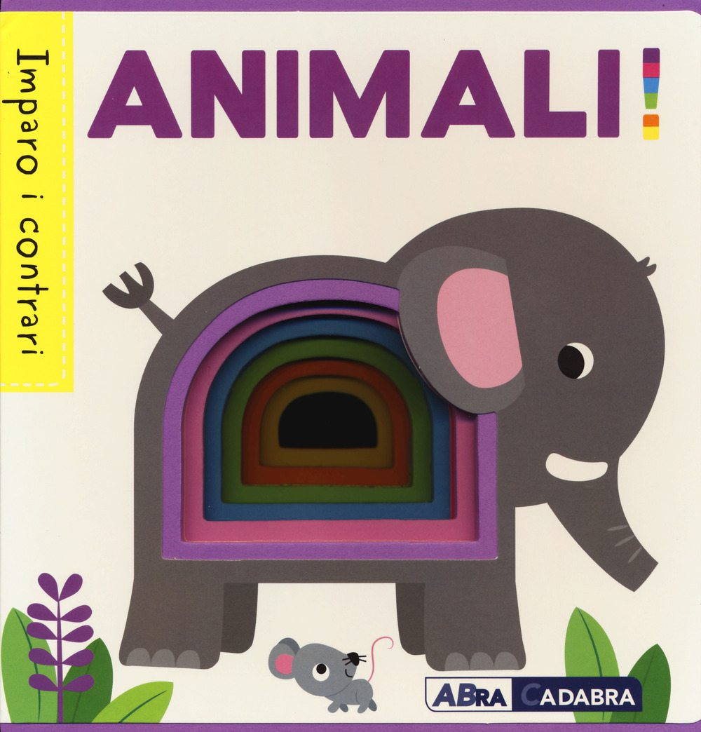 Animali! Imparo i contrari. Ediz. a colori