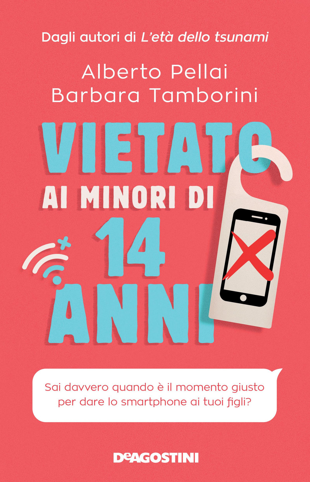 Vietato ai minori di 14 anni. Sai davvero quando è il momento giusto per dare lo smartphone ai tuoi figli?