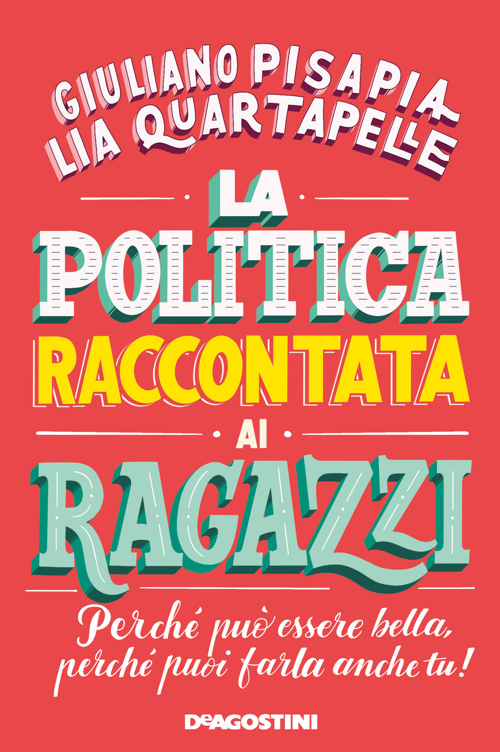 La politica raccontata ai ragazzi. Perché può essere bella, perché puoi farla anche tu!