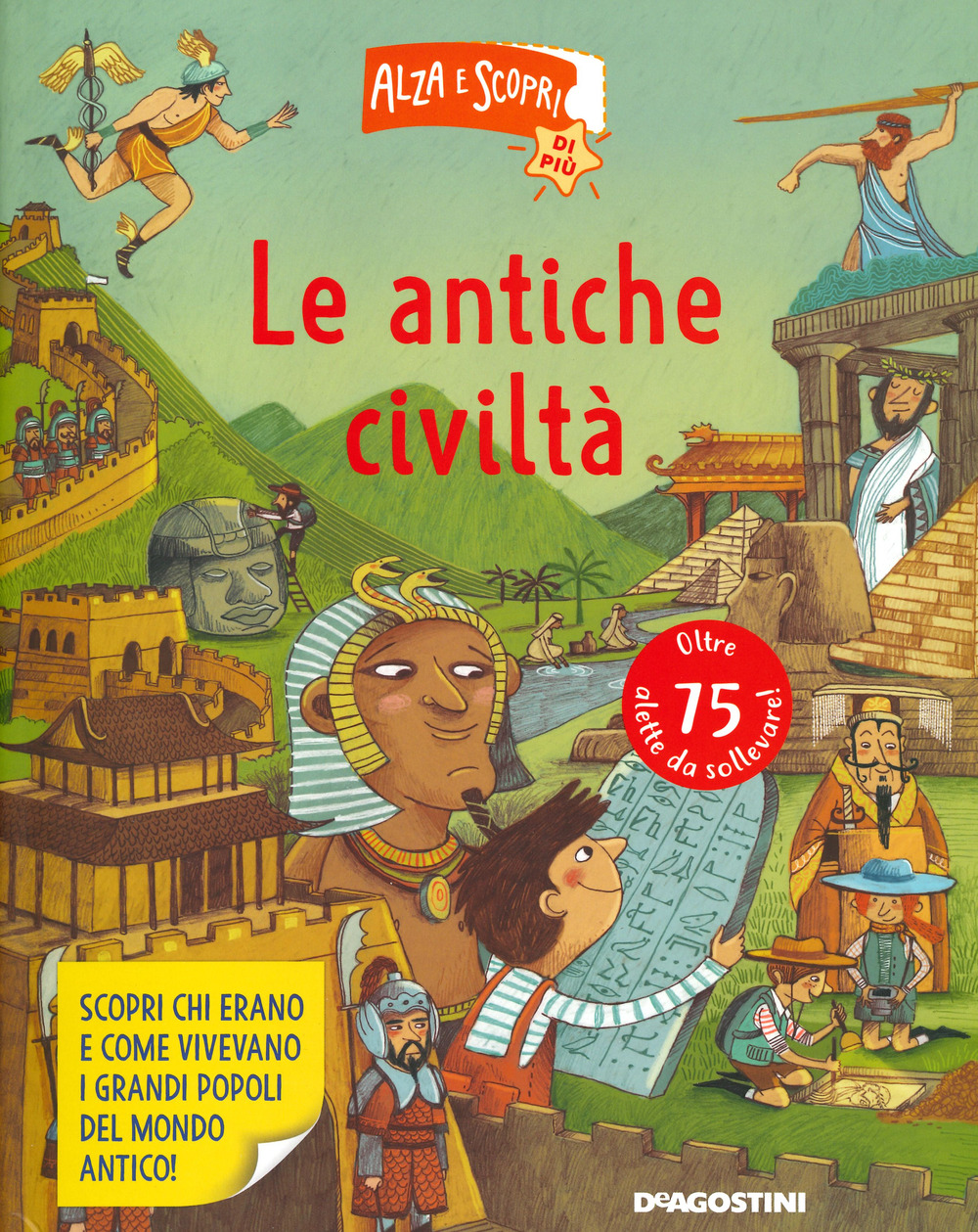 Le antiche civiltà. Alza e scopri di più