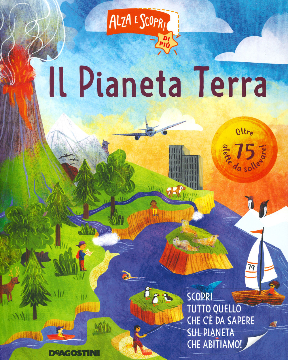 Il pianeta Terra. Alza e scopri di più