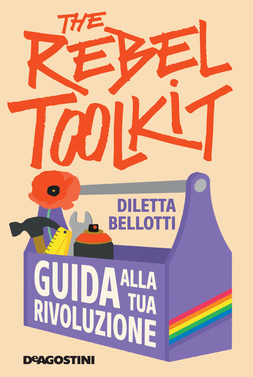 The rebel toolkit. Guida alla tua rivoluzione