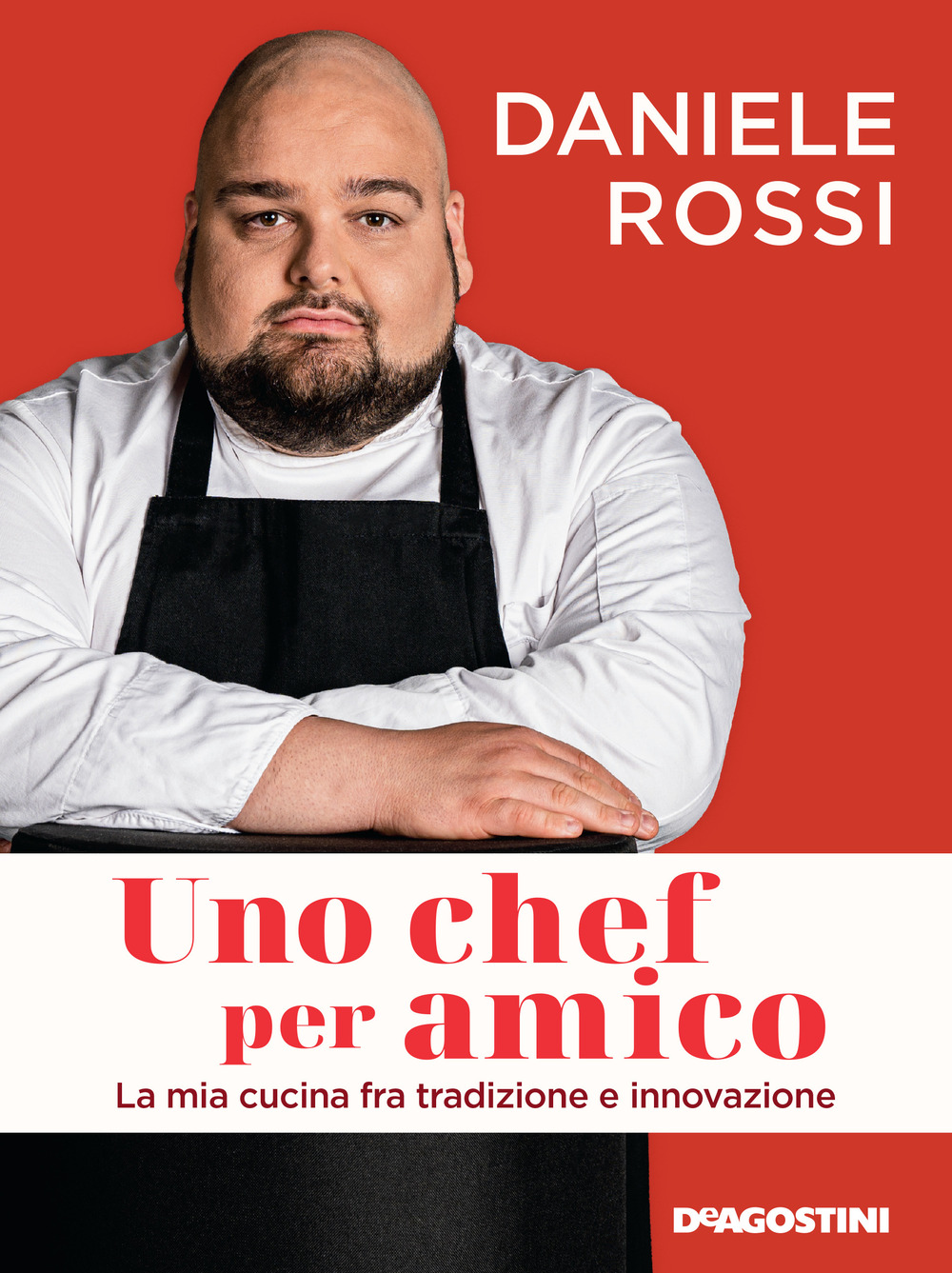 Uno chef per amico. La mia cucina tra tradizione e innovazione