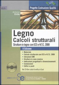 Legno. Calcoli strutturali. Strutture in legno con EC5 e N.T.C. 2008. Con CD-ROM