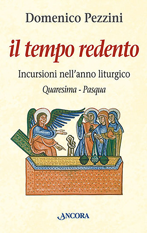 Il tempo redento. Incursioni nell'anno liturgico (Quaresima-Pasqua)