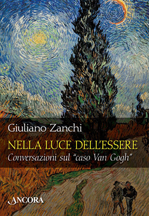 Nella luce dell'essere. Conversazioni sul «caso Van Gogh»