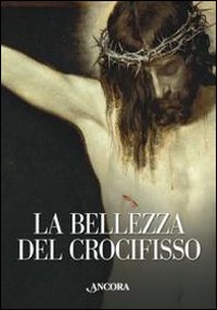 La bellezza del crocifisso