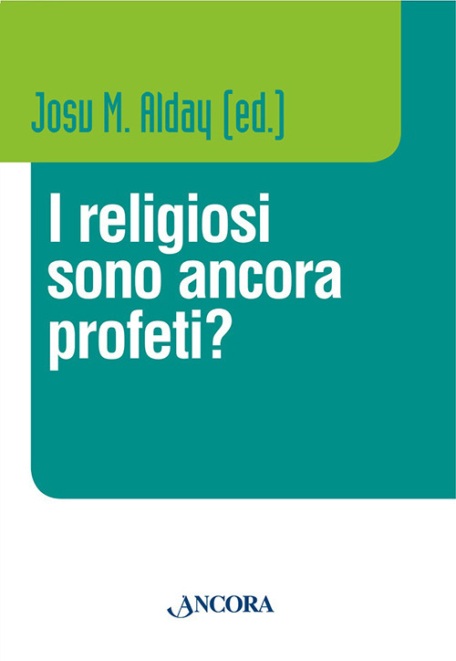 I religiosi sono ancora profeti?