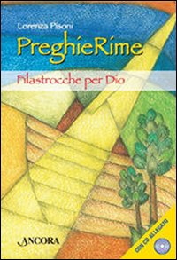 PreghieRime. Filastrocche per Dio. Ediz. illustrata. Con CD Audio