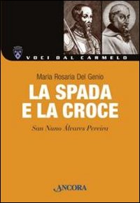 La spada e la croce. San Nuno Alvares Pereira