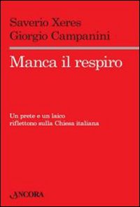 Manca il respiro. Un prete e un laico riflettono sulla Chiesa italiana