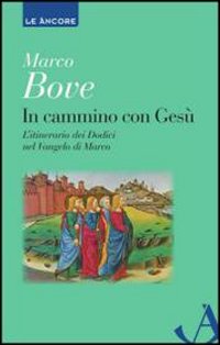 In cammino con Gesù. Lectio sul Vangelo di Marco