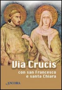 Via Crucis con san Francesco e santa Chiara
