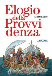 Elogio della provvidenza. Ediz. a caratteri grandi