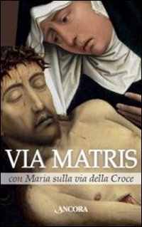 Via Matris con Maria sulla via della croce