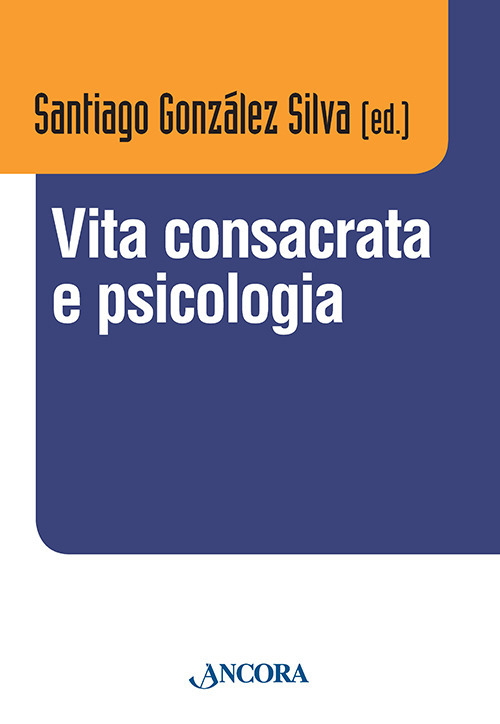 Vita consacrata e psicologia. Atti del convegno (Roma, 11-14 dicembre 2012)