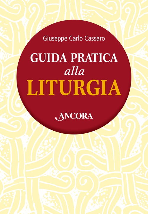 Guida pratica alla liturgia