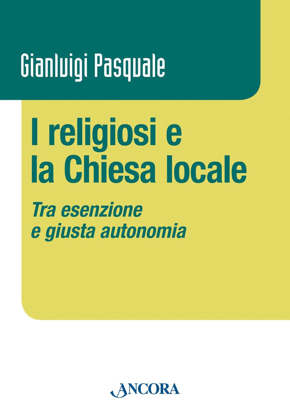 RELIGIOSI E LA CHIESA LOCALE. TRA ESENZIONE E GIUSTA AUTONOMIA (I) - 9788851415624