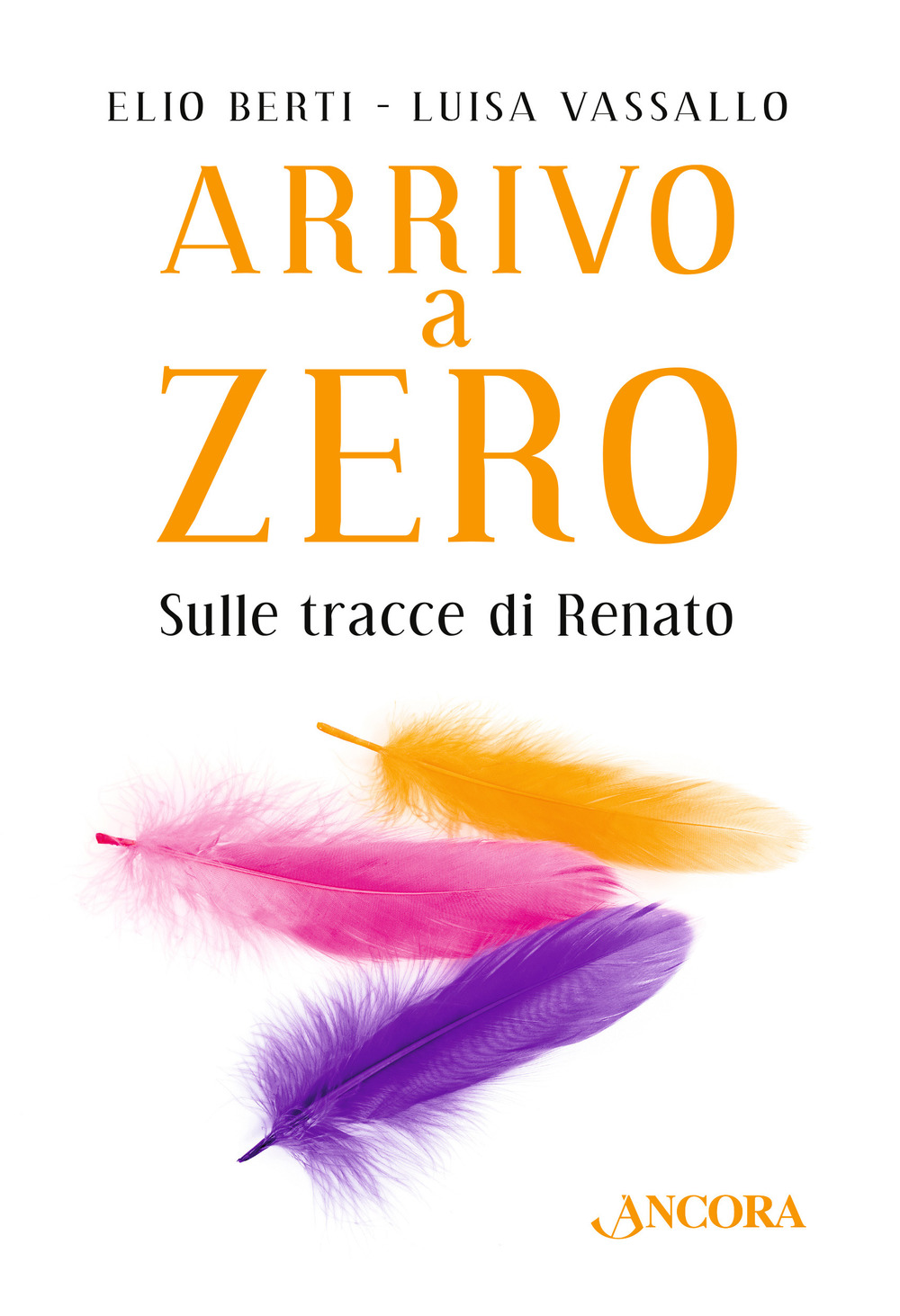 Arrivo a Zero. Sulle tracce di Renato