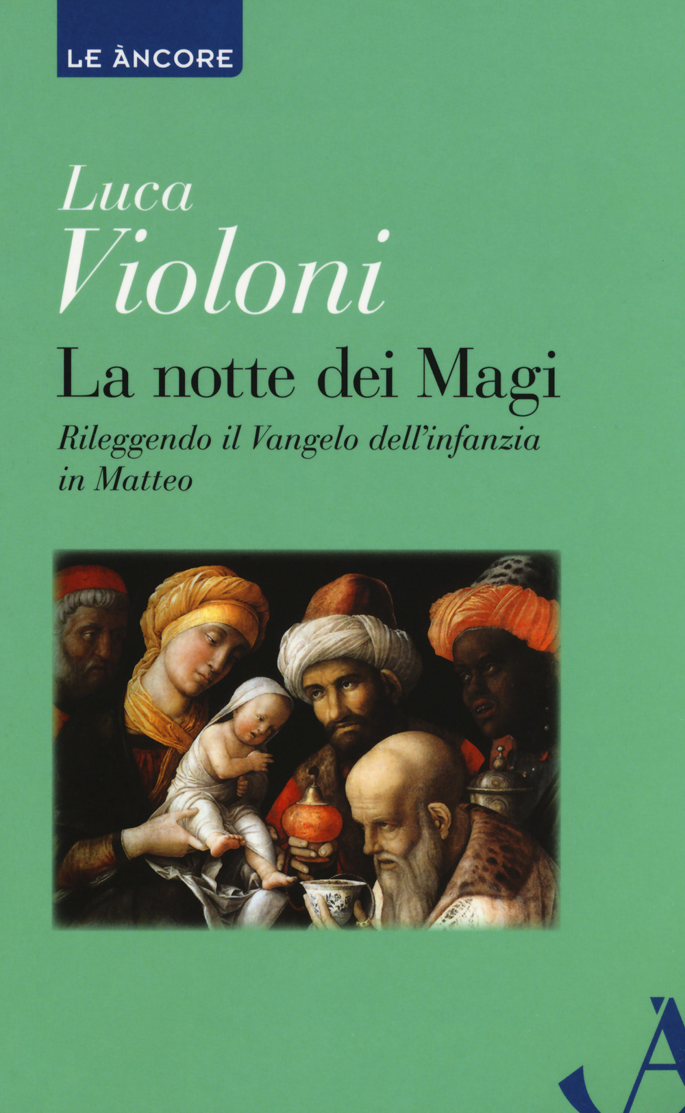 La notte dei Magi. Rileggendo il Vangelo dell'infanzia di Matteo