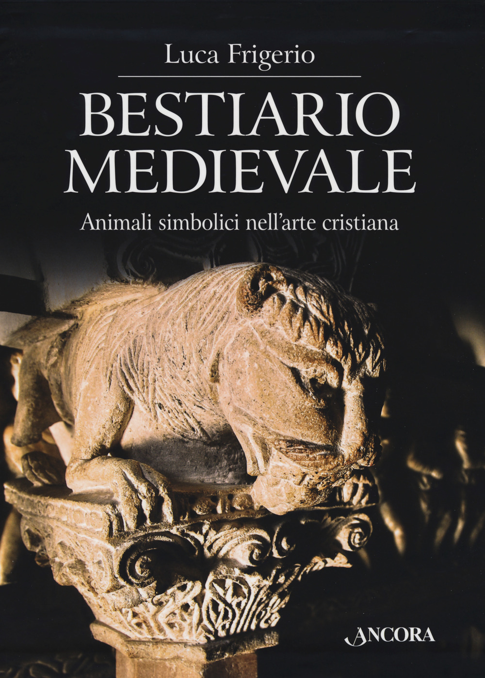 Bestiario medievale. Animali simbolici nell'arte cristiana. Ediz. a colori