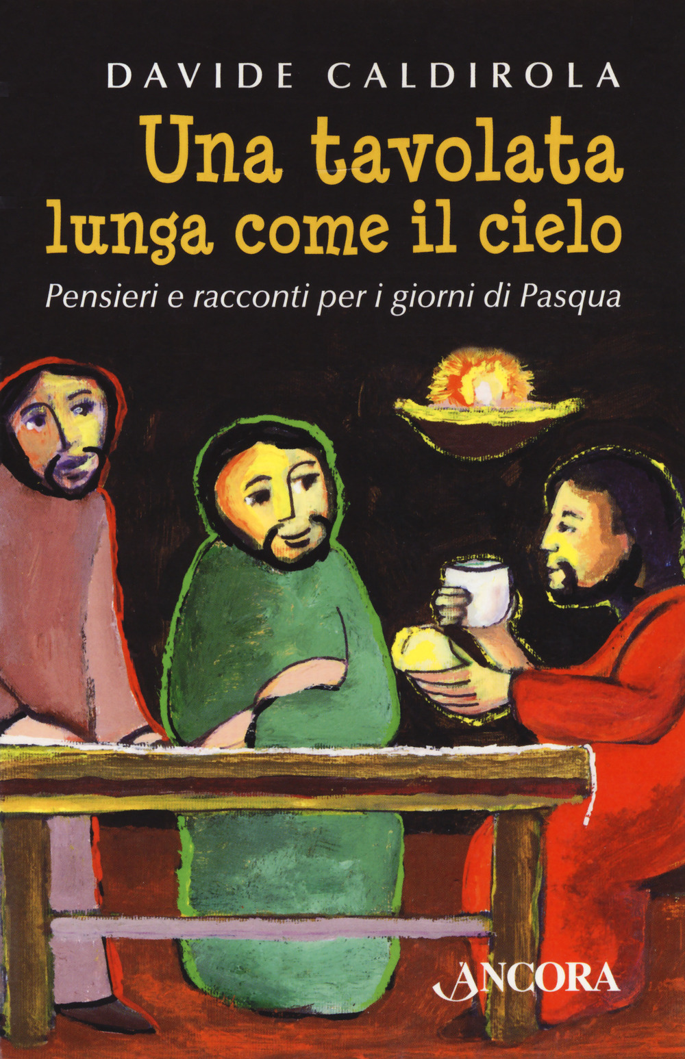 Una tavolata lunga come il cielo. Pensieri e racconti per i giorni di Pasqua