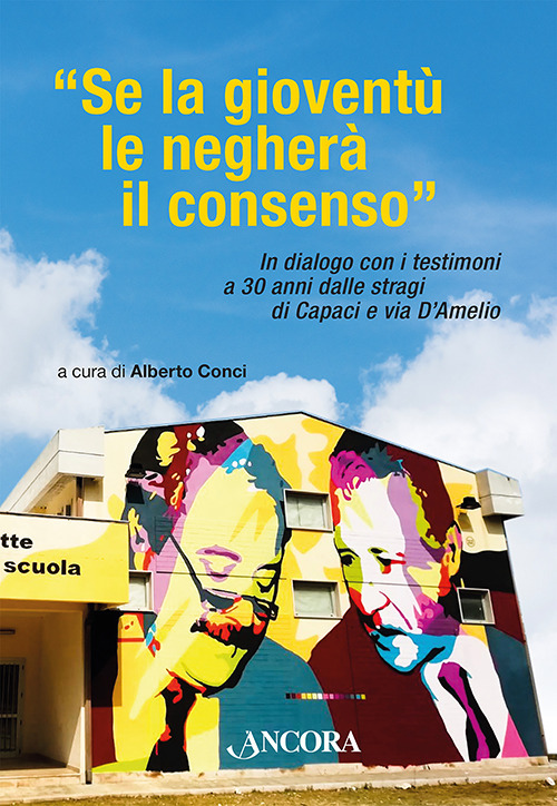 «Se la gioventù le negherà il consenso». In dialogo con i testimoni a 30 anni dalle stragi di Capaci e via D'Amelio