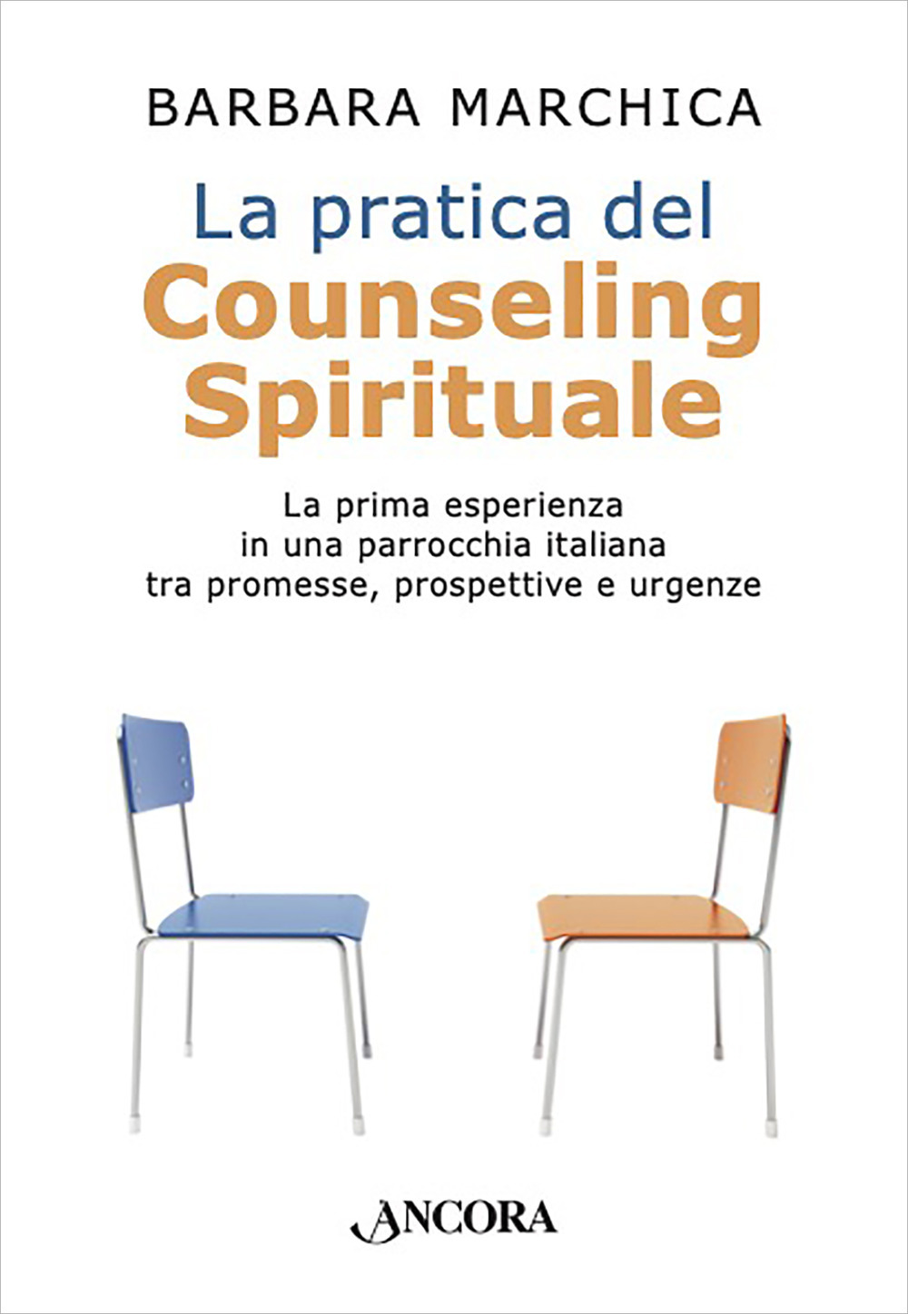 La pratica del counseling spirituale. La prima esperienza in una parrocchia italiana tra promesse, prospettive e urgenze