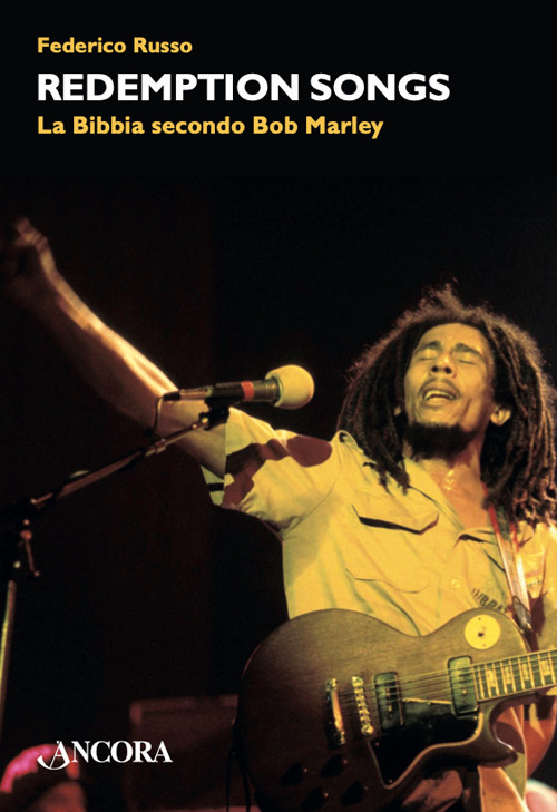 Redemptions songs. La Bibbia secondo Bob Marley