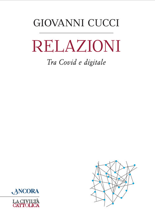 Relazioni. Tra Covid e digitale